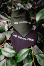 Load image into Gallery viewer, Mind Your Own Uterus *FUNDRAISER* | Bandana
